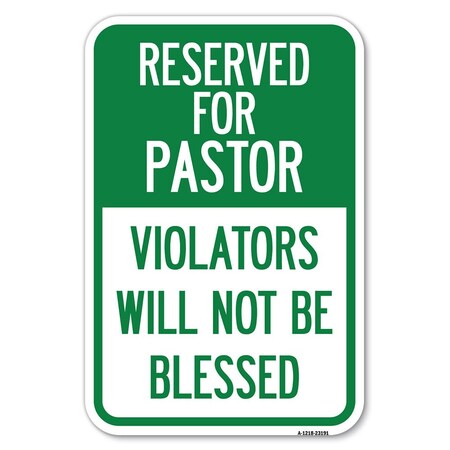 Signmission Reserved for Pastor Violators Will Not B Heavy-Gauge Aluminum Sign, 12" x 18", A-1218-23191 A-1218-23191